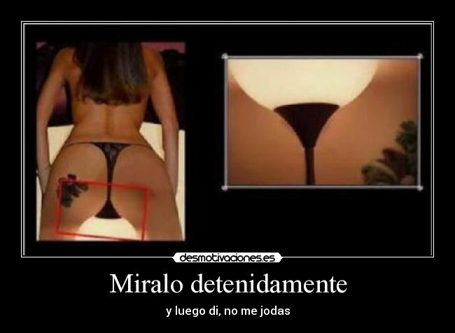 Miralo detenidamente -