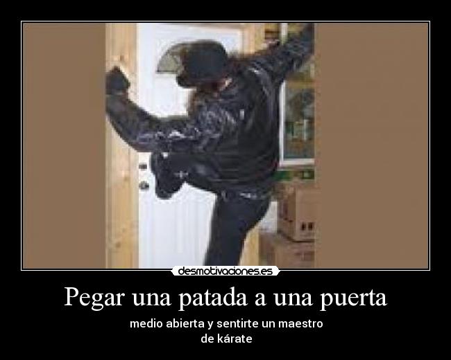 Pegar una patada a una puerta -