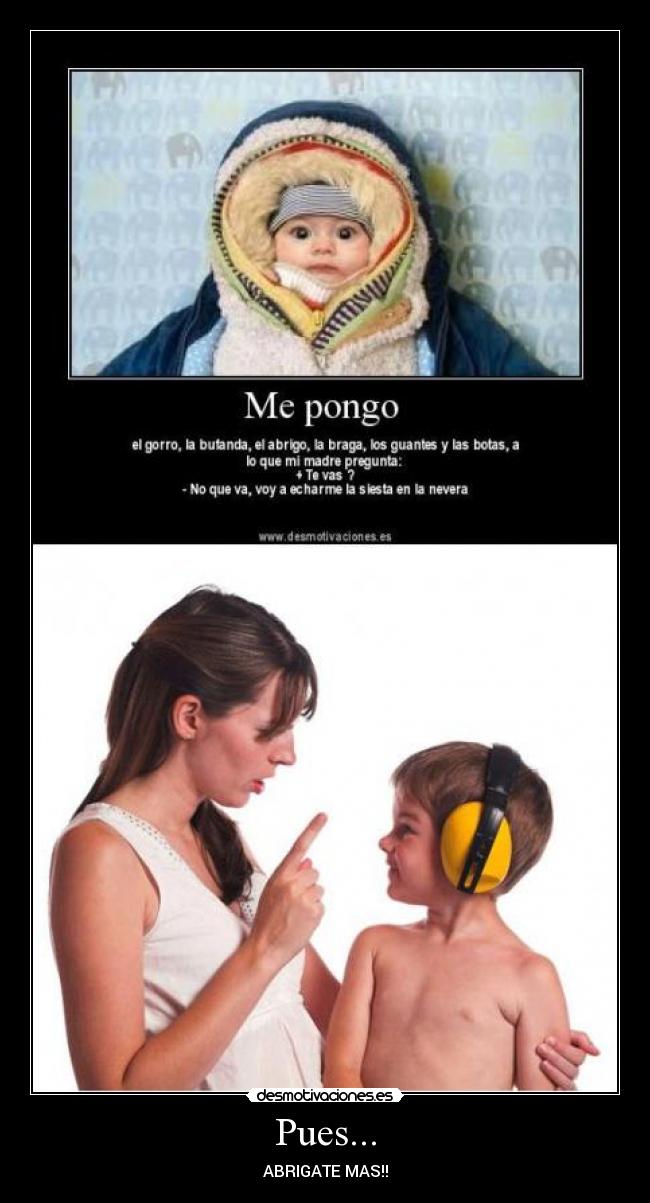 Pues... - ABRIGATE MAS!!