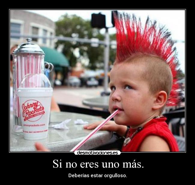 Si no eres uno más. - 