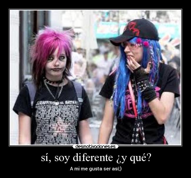 sí, soy diferente ¿y qué? -