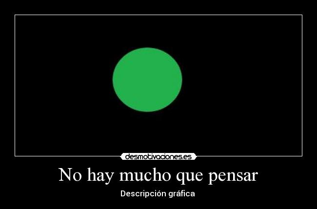 No hay mucho que pensar - 