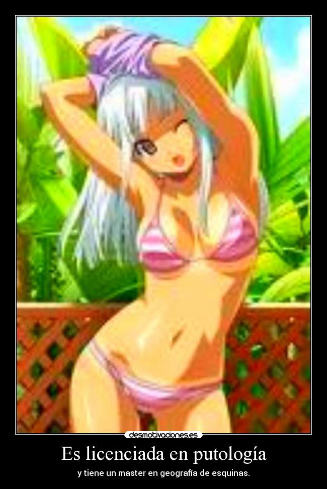 Es licenciada en putología -