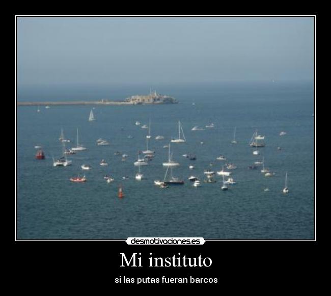 Mi instituto - si las putas fueran barcos