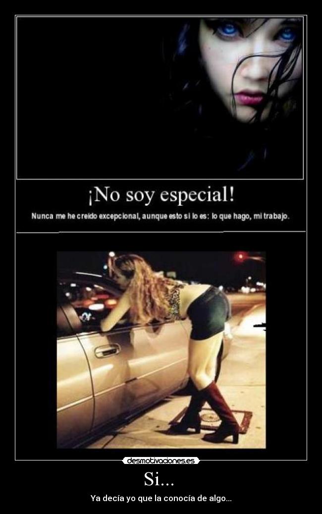 Si... - Ya decía yo que la conocía de algo...