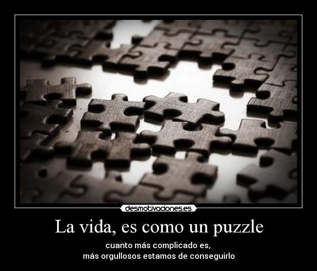 La vida, es como un puzzle - 