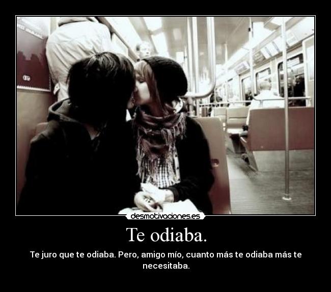 Te odiaba. - 