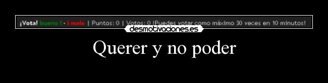 Querer y no poder - 