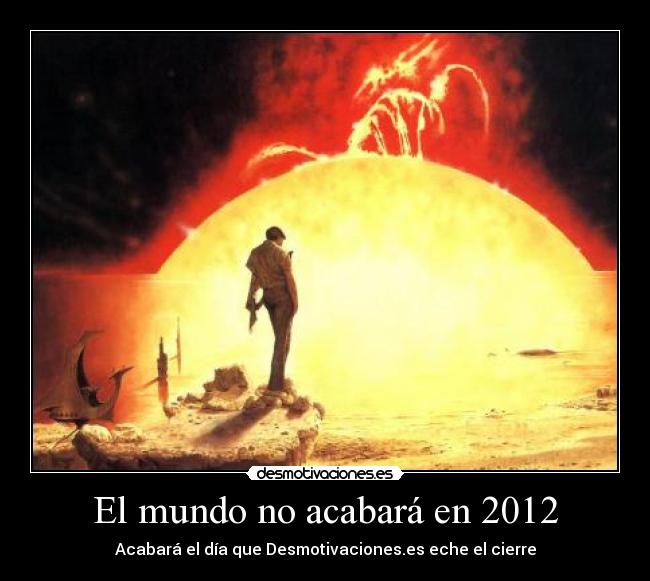 El mundo no acabará en 2012 -