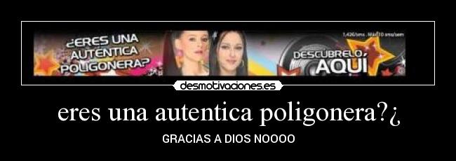 eres una autentica poligonera?¿ - GRACIAS A DIOS NOOOO