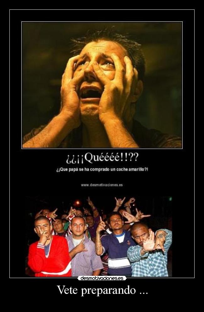 Vete preparando ... - 