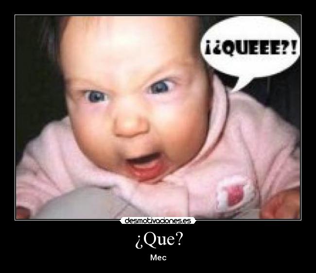 ¿Que? - Mec