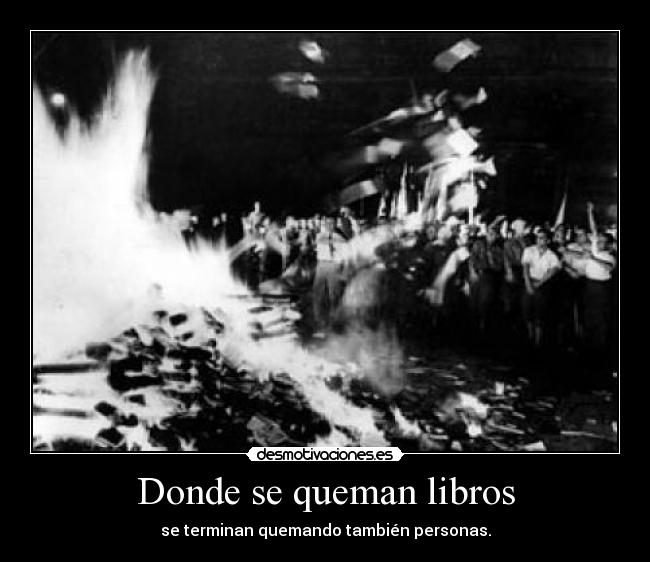 carteles heinrich heine quema libros personas nazis tontos desmotivaciones