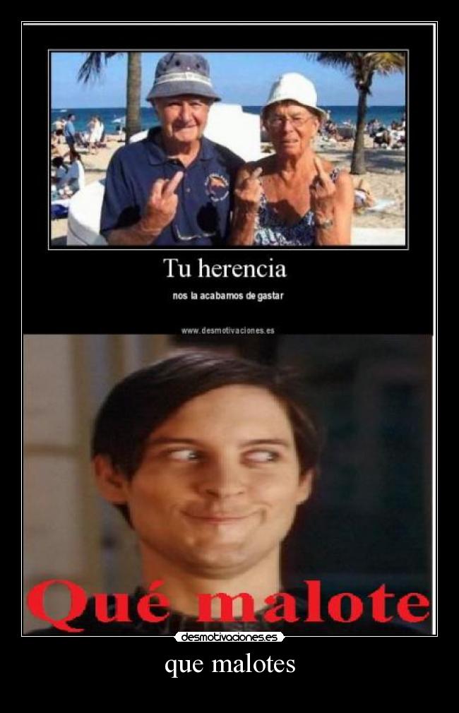 que malotes - 