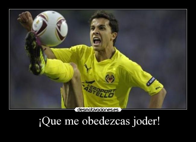 ¡Que me obedezcas joder! - 