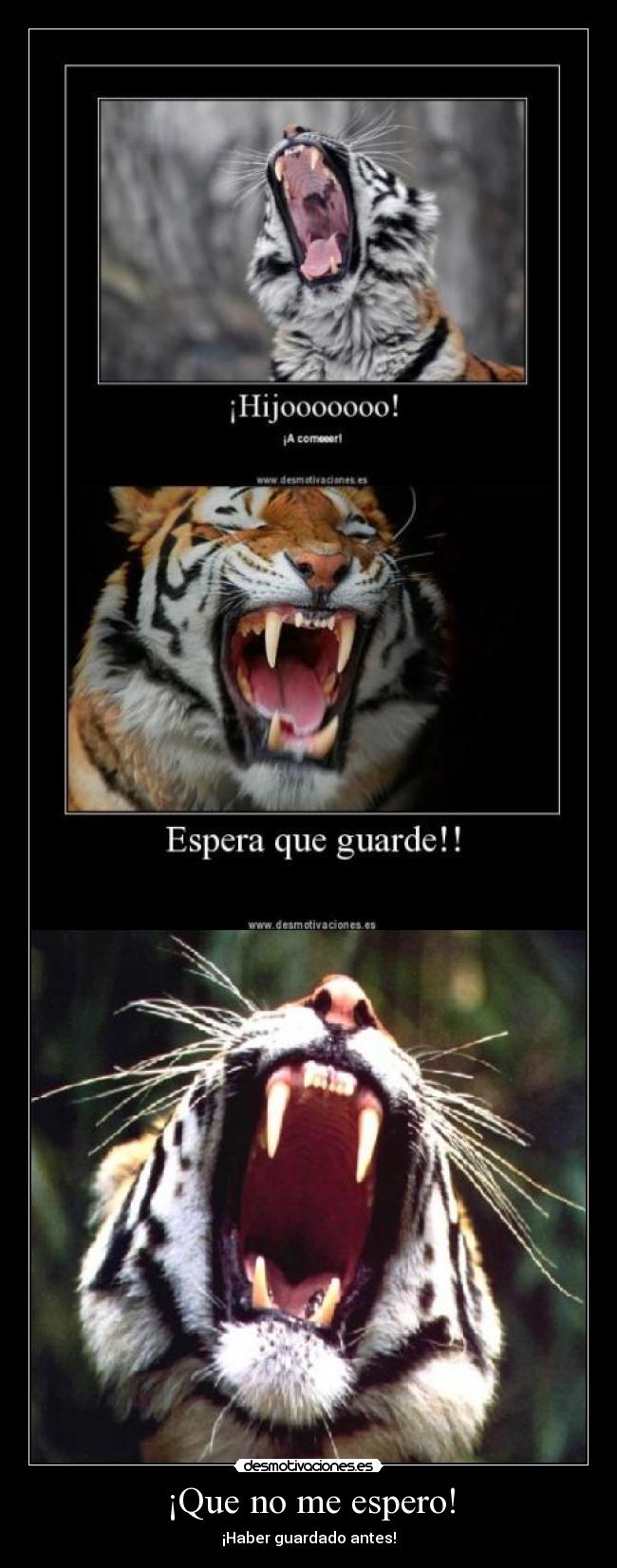 ¡Que no me espero! -