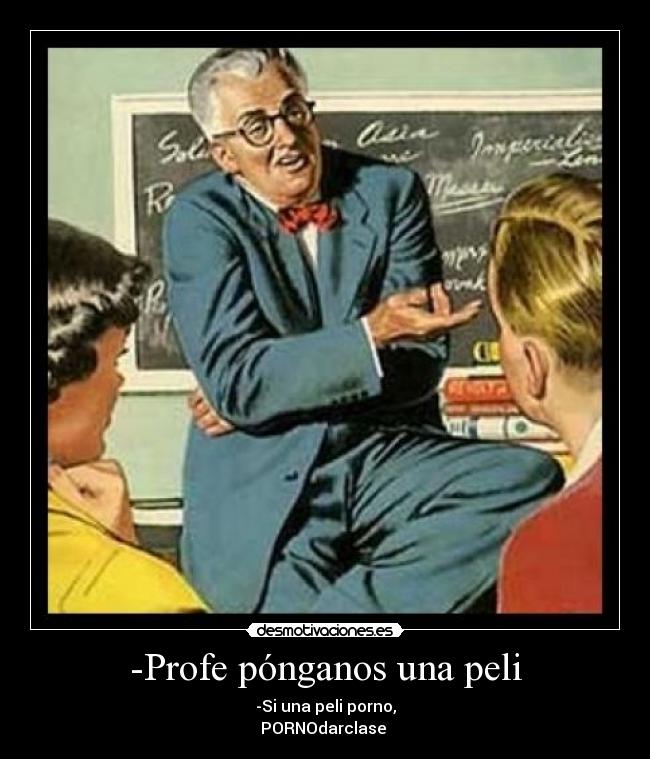 -Profe pónganos una peli - 