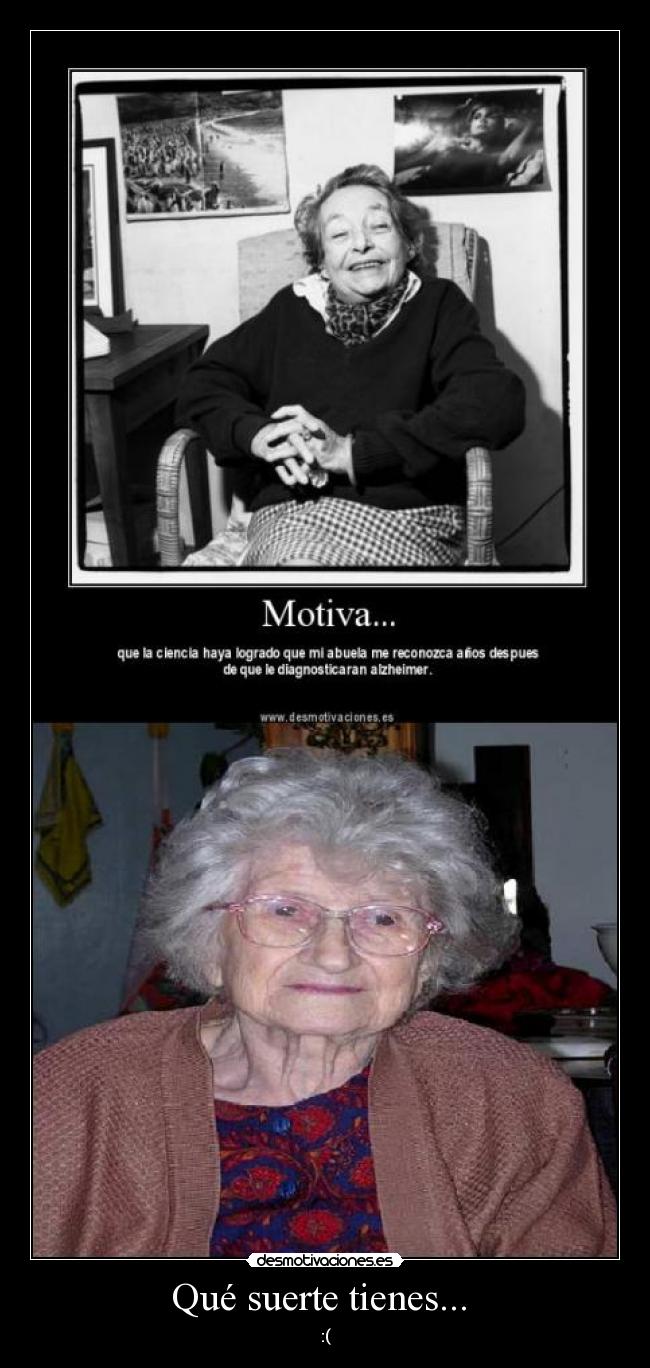 Qué suerte tienes... -