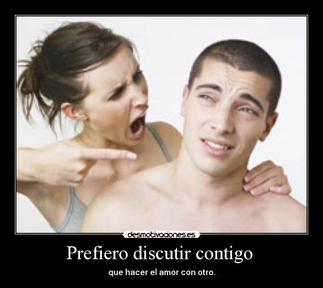 Prefiero discutir contigo  - 