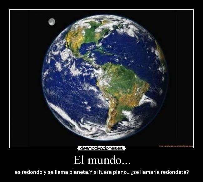 El mundo... -