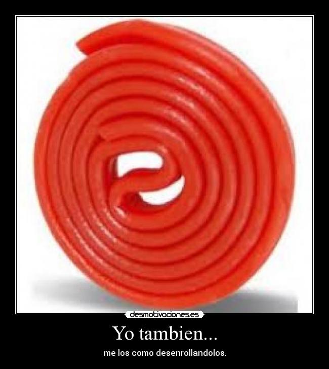 Yo tambien... -