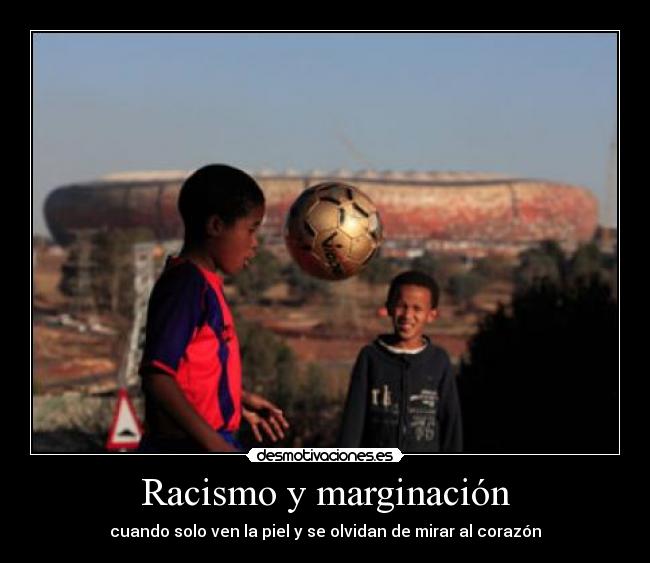 Racismo y marginación - 