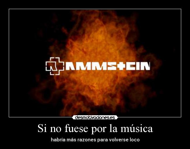carteles musica musica rammstein alinfiernomevoy desmotivaciones