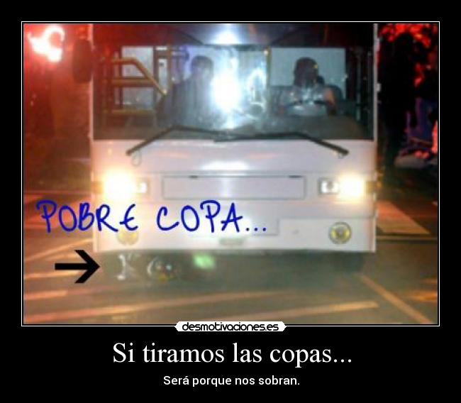 Si tiramos las copas... -