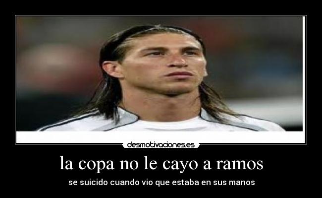 la copa no le cayo a ramos - 