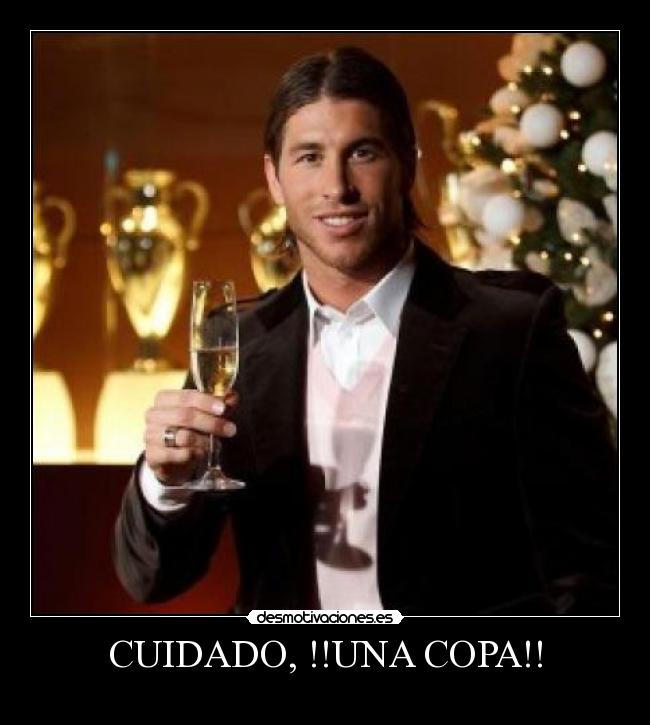 carteles sergio ramos cuidado una copa desmotivaciones