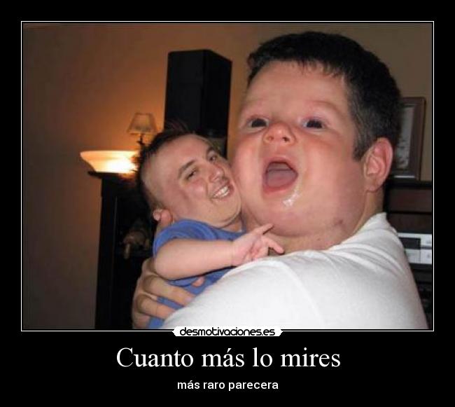 Cuanto más lo mires -