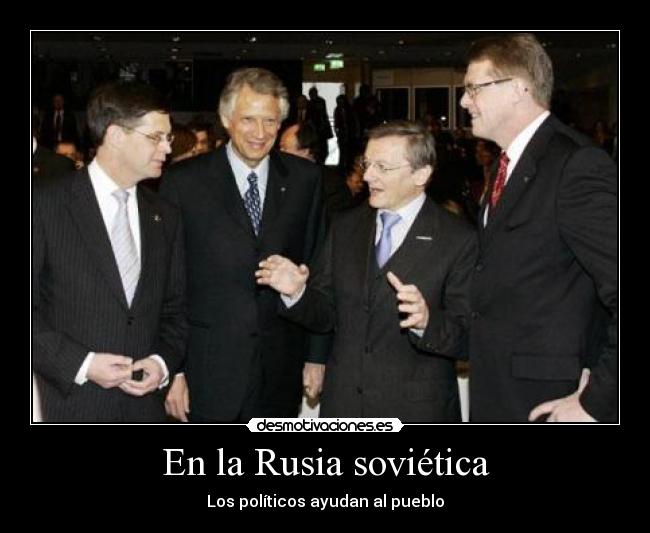 En la Rusia soviética - Los políticos ayudan al pueblo