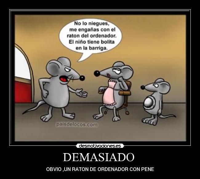 DEMASIADO - OBVIO ,UN RATON DE ORDENADOR CON PENE