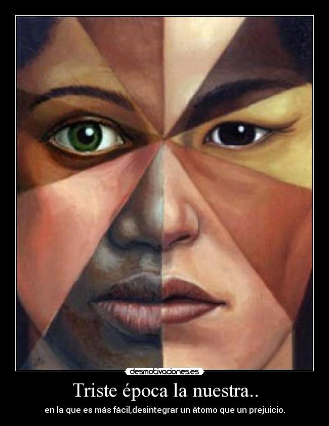 Triste época la nuestra.. -