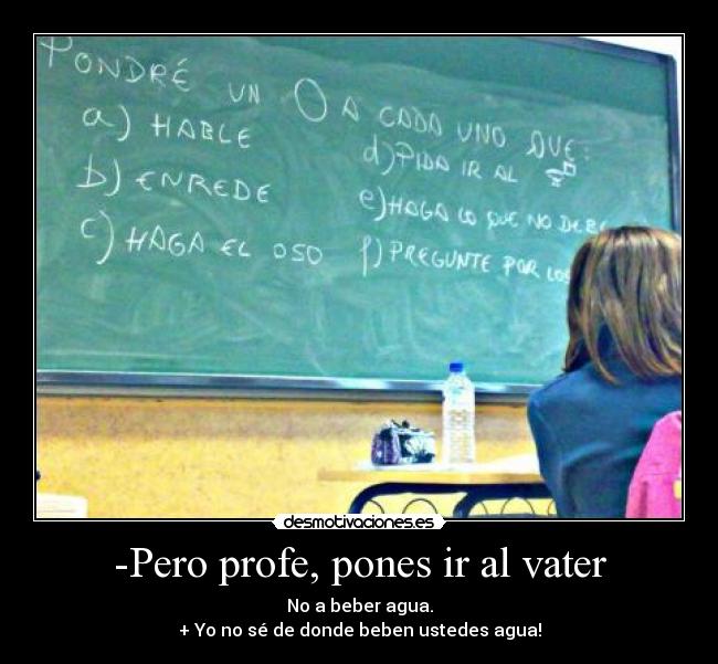 carteles profe pizzara bano agua vater beber desmotivaciones