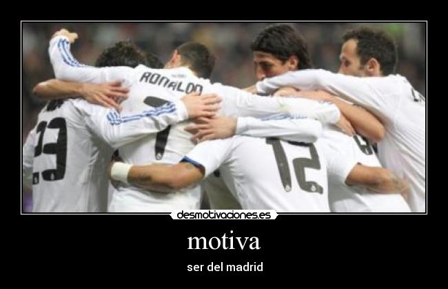 motiva - ser del madrid