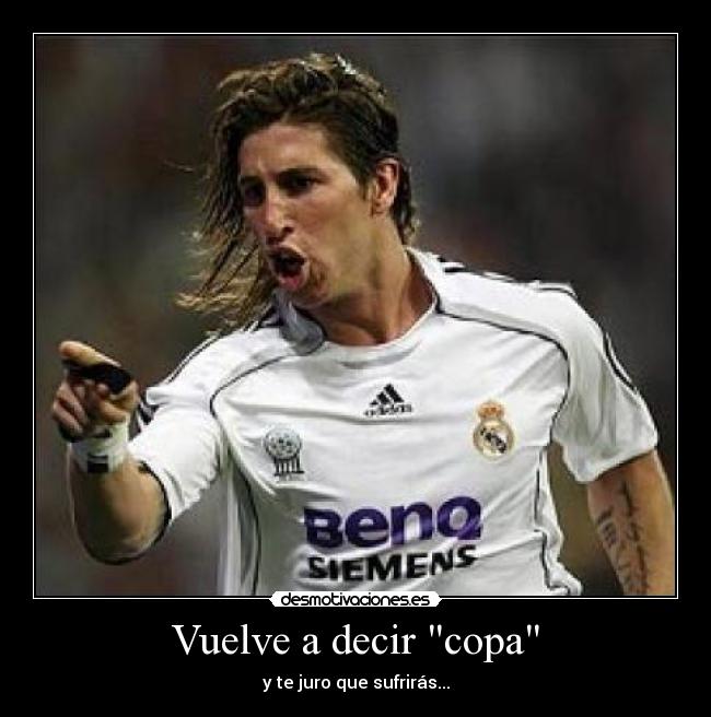 Vuelve a decir copa - y te juro que sufrirás...