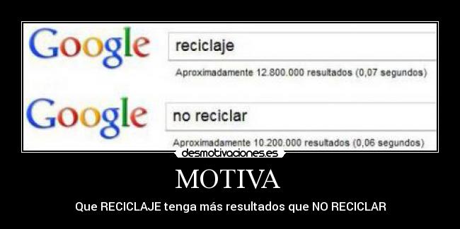 MOTIVA  - Que RECICLAJE tenga más resultados que NO RECICLAR