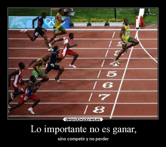 Lo importante no es ganar, - 