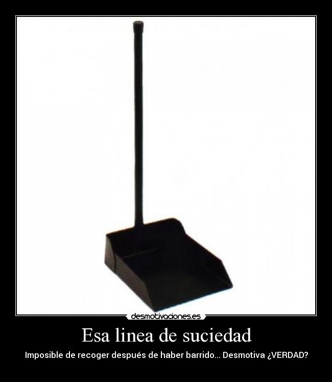 carteles linea suciedad desmotivaciones