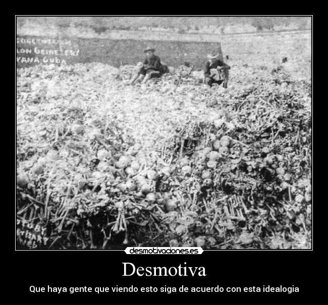 Desmotiva - Que haya gente que viendo esto siga de acuerdo con esta idealogia