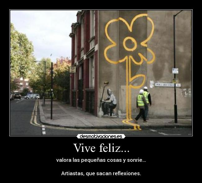 Vive feliz... -
