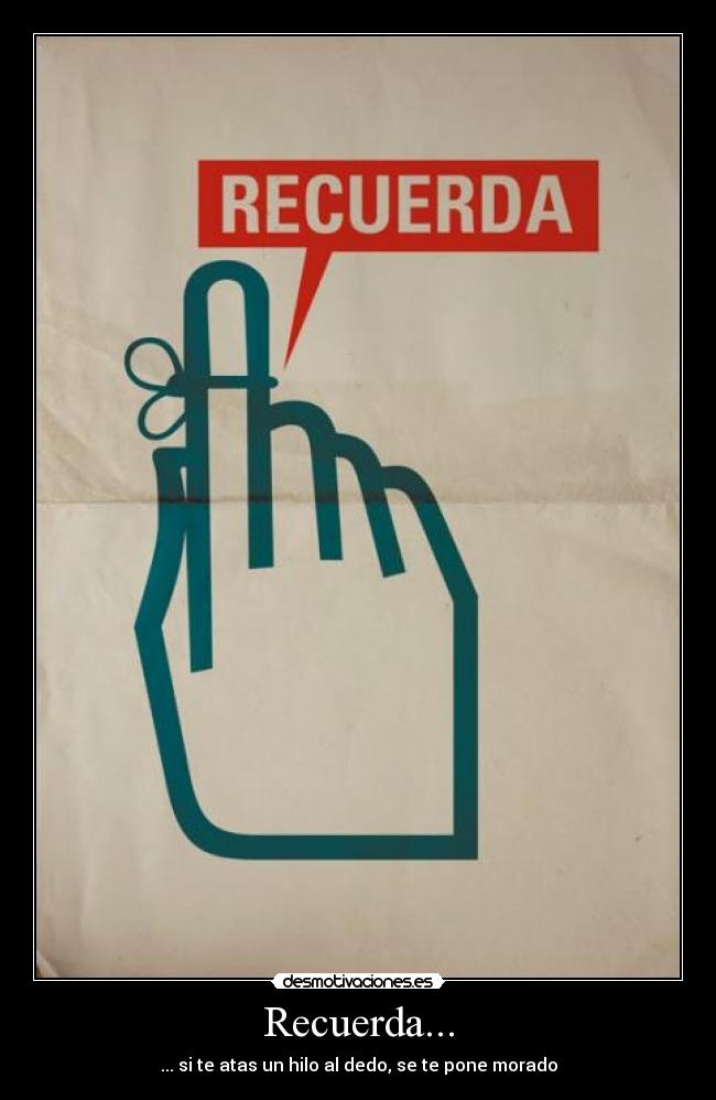 Recuerda... -