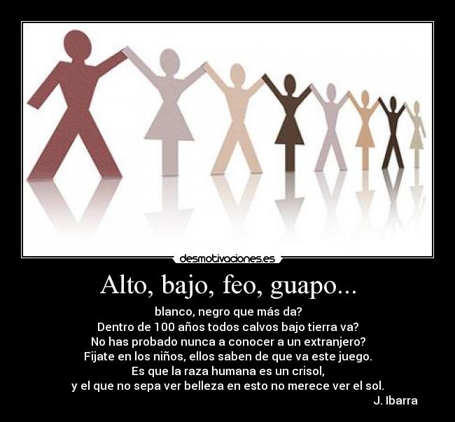 Alto, bajo, feo, guapo... -