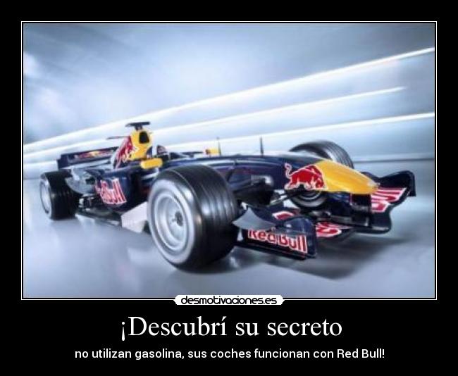 ¡Descubrí su secreto - no utilizan gasolina, sus coches funcionan con Red Bull!