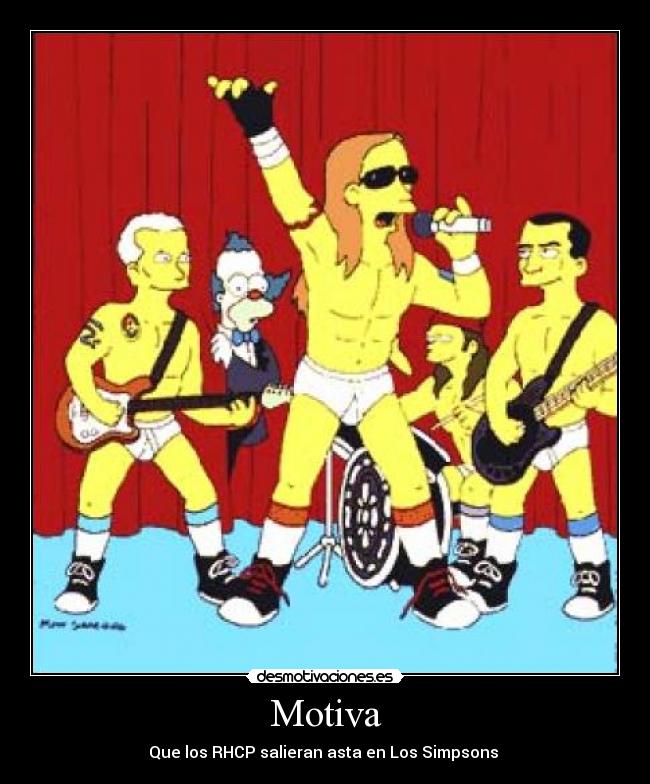 Motiva - Que los RHCP salieran asta en Los Simpsons