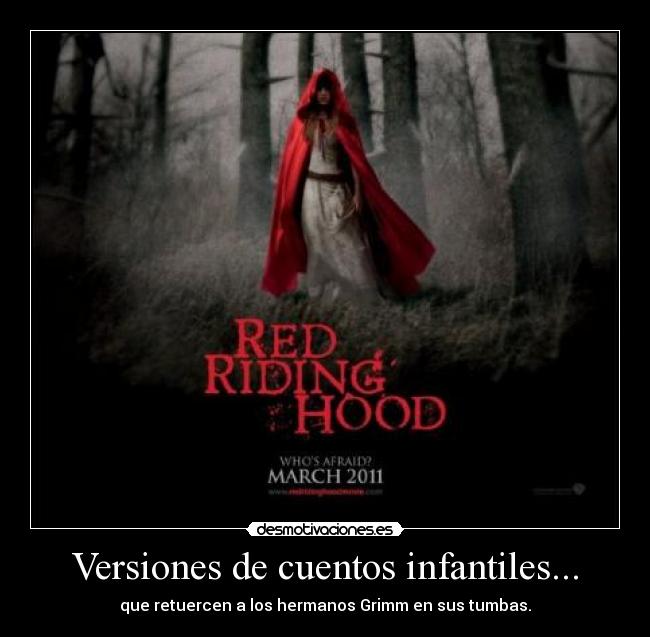 Versiones de cuentos infantiles... - que retuercen a los hermanos Grimm en sus tumbas.