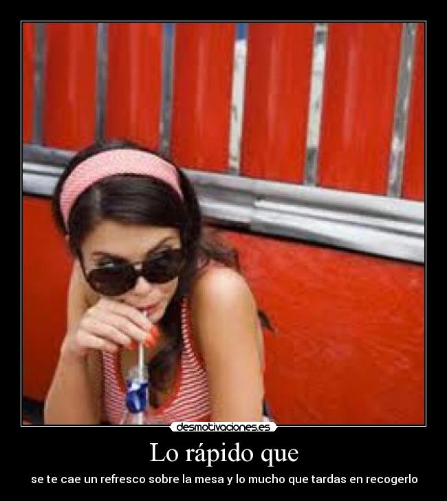 Lo rápido que -