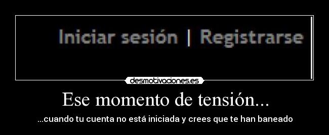 Ese momento de tensión... - 