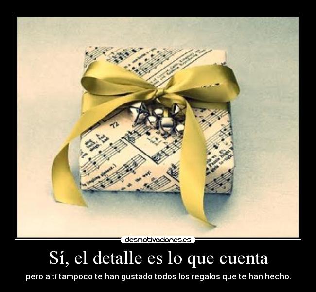 Sí, el detalle es lo que cuenta -